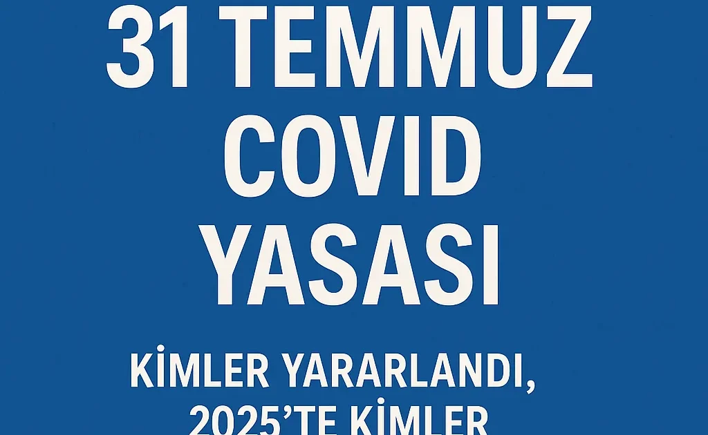 31 Temmuz Covid Yasası