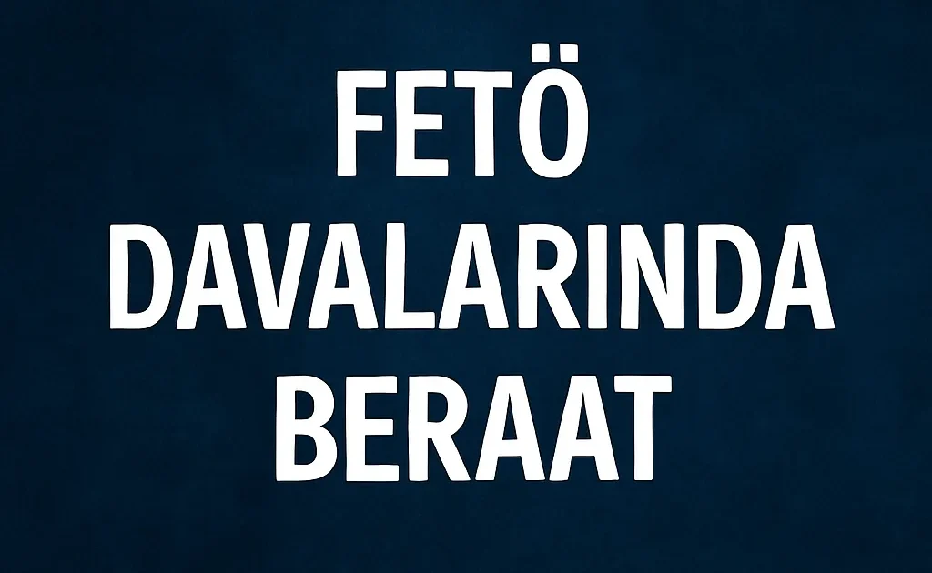 FETÖ Davalarında Beraat: Yargıtay Kararları ve Bursa Örnekleri