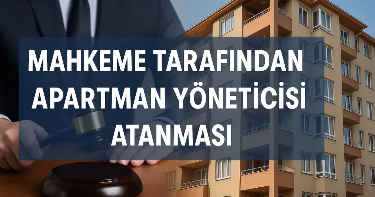 apartman yöneticisinin mahkeme tarafından atanması bursa