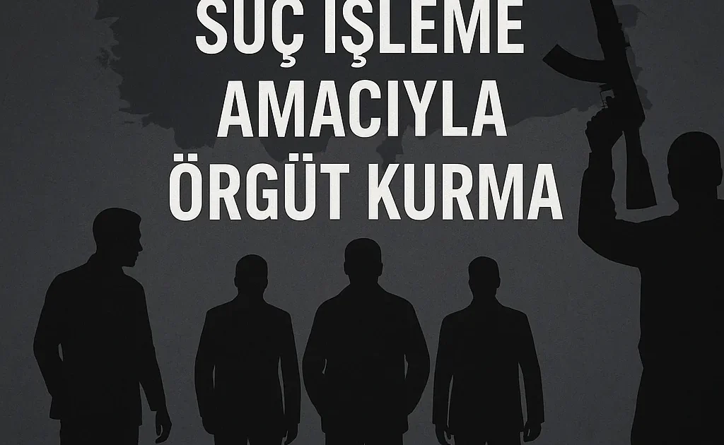 Suç İşlemek Amacıyla Örgüt Kurma Suçu